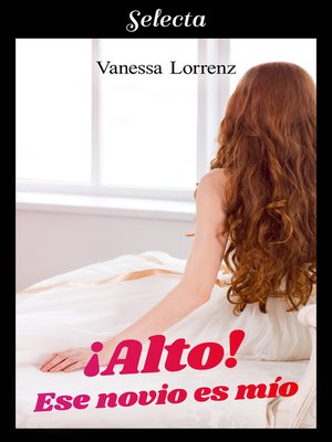 cover image of ¡Alto!, ese novio es mío